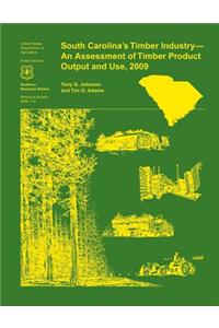 South Carolina's Timber Industry- An Assessment of Timber Product Output and Use, 2009