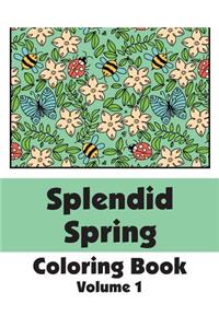 Splendid Spring Coloring Book (Volume 1)
