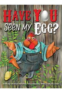 Have You Seen My Egg?