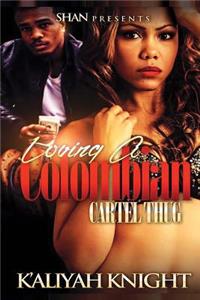 Loving a Colombian Cartel Thug