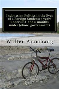 Indonesian Politics in the Eyes of a Foreign Student