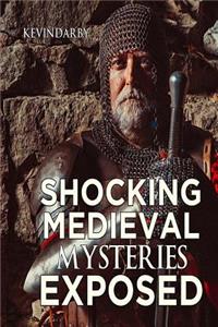 Shocking Medieval Mysteries Exposed