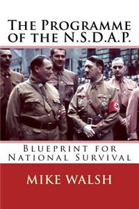 The Programme of the N.S.D.A.P.: Blueprint for National Survival