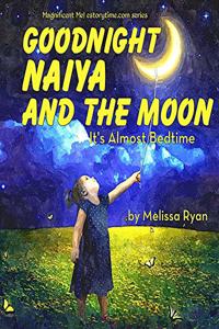 Goodnight Naiya and the Moon, It's Almost Bedtime