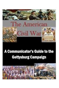 Communicator's Guide to the Gettysburg Campaign