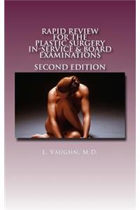 Rapid Review for the Plastic Surgery Inservice & Board Examinations
