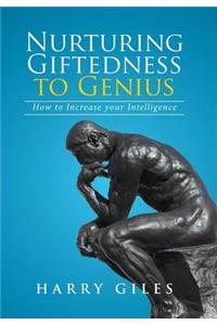 Nurturing Giftedness to Genius