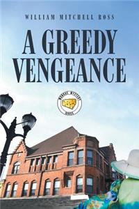 Greedy Vengeance