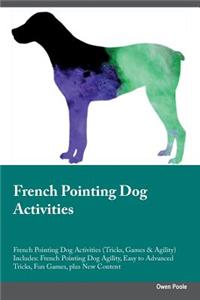 French Pointing Dog Activities French Pointing Dog Activities (Tricks, Games & Agility) Includes: French Pointing Dog Agility, Easy to Advanced Tricks, Fun Games, Plus New Content
