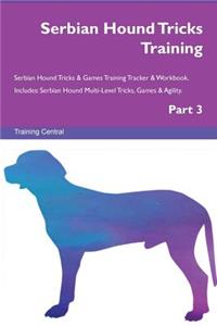Serbian Hound Tricks Training Serbian Hound Tricks & Games Training Tracker & Workbook. Includes