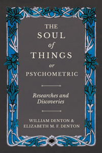 Soul of Things or Psychometric - Researches and Discoveries
