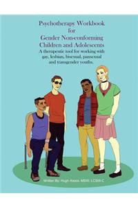 Psychotherapy Workbook for Gender Non-Conforming Children and Adolescents