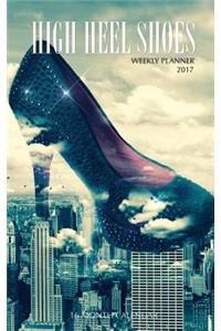 High Heel Shoes Weekly Planner 2017