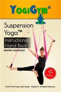 The Suspension Yoga Instructional Handbook