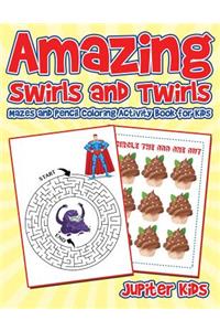 Amazing Swirls and Twirls