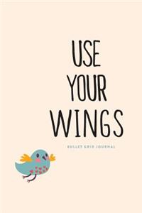 Bullet Grid Journal: Use Your Wings: 150 Dot-Grid Pages, 6