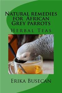 Natural remedies for African Grey parrots