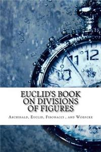 Euclid's Book on Divisions of Figures