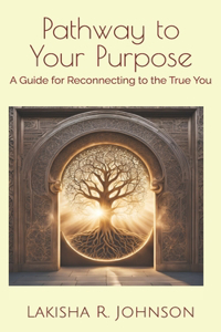 Pathway to Your Purpose
