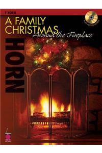 Family Christmas Around the Fireplace: F Horn