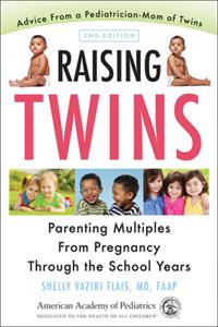 Raising Twins: Parenting Multiples from Pregnancy Through the School Years