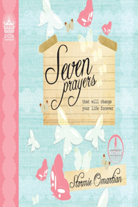 Seven Prayers That Will Change Your Life Forever