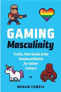 Gaming Masculinity