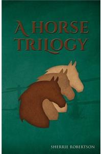 A Horse Trilogy