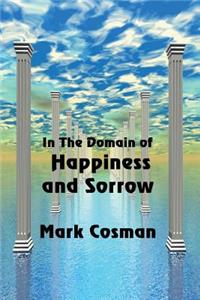 In the Domain of Happiness and Sorrow