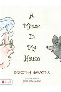 A Mouse in My House