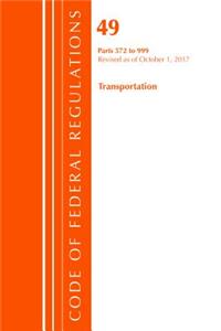 Code of Federal Regulations, Title 49 Transportation 572-999, Revised as of October 1, 2017