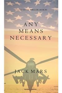 Any Means Necessary (a Luke Stone Thriller-Book #1)