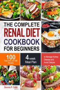Complete Renal Diet Cookbook for Beginners