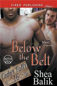 Below the Belt [Cedar Falls 16] (Siren Publishing Classic Manlove)