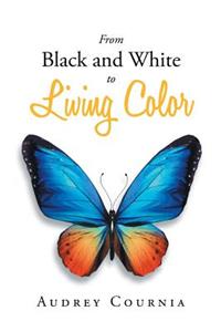 From Black and White to Living Color