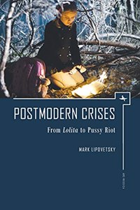 Postmodern Crises: From Lolita to Pussy Riot