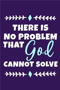 There Is No Problem That God Cannot Solve