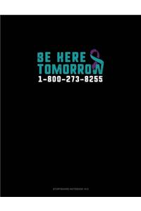 Be Here Tomorrow - 1-800-273-8255