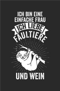 Ich Bin Eine Einfache Frau Ich Liebe Faultiere Und Wein