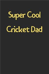 Super Cool Cricket Dad