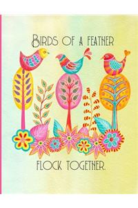 Birds of a feather flock together.