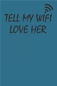 Tell My Wifi Love Her
