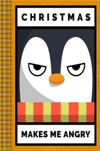 Christmas Makes Me Angry With Funny Penguin
