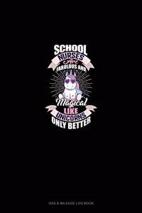 School Nurses Are Fabulous And Magical Like Unicorns Only Better