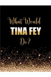 What Would Tina Fey Do?