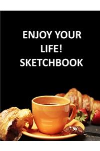 Enjoy Your Life! Sketchbook