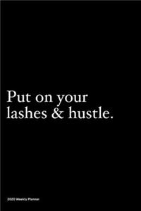 Put on your lashes & hustle