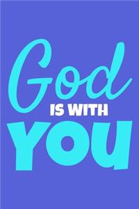 God Is With You