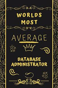 Worlds Most Average Database Administrator