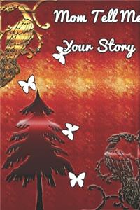 Mom Tell Me Your Story